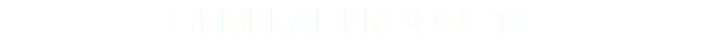 GENERAL PRODUCTS