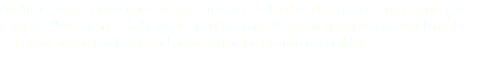 Additionally, our cleaners use hot steam to access hard to clean places such as; deep set cornices, doors frames and rails, floor edges, rims, desks, hinges and seals which might otherwise not be reachable and prone to long-term material build up. 